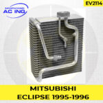EVAPORADOR MITSUBISHI ECLIPSE 1995-1996 REF EV2114