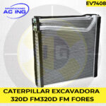 EVAPORADOR CATERPILLAR EXCAVADORA 320D FM320D FM FORES REF EV7408