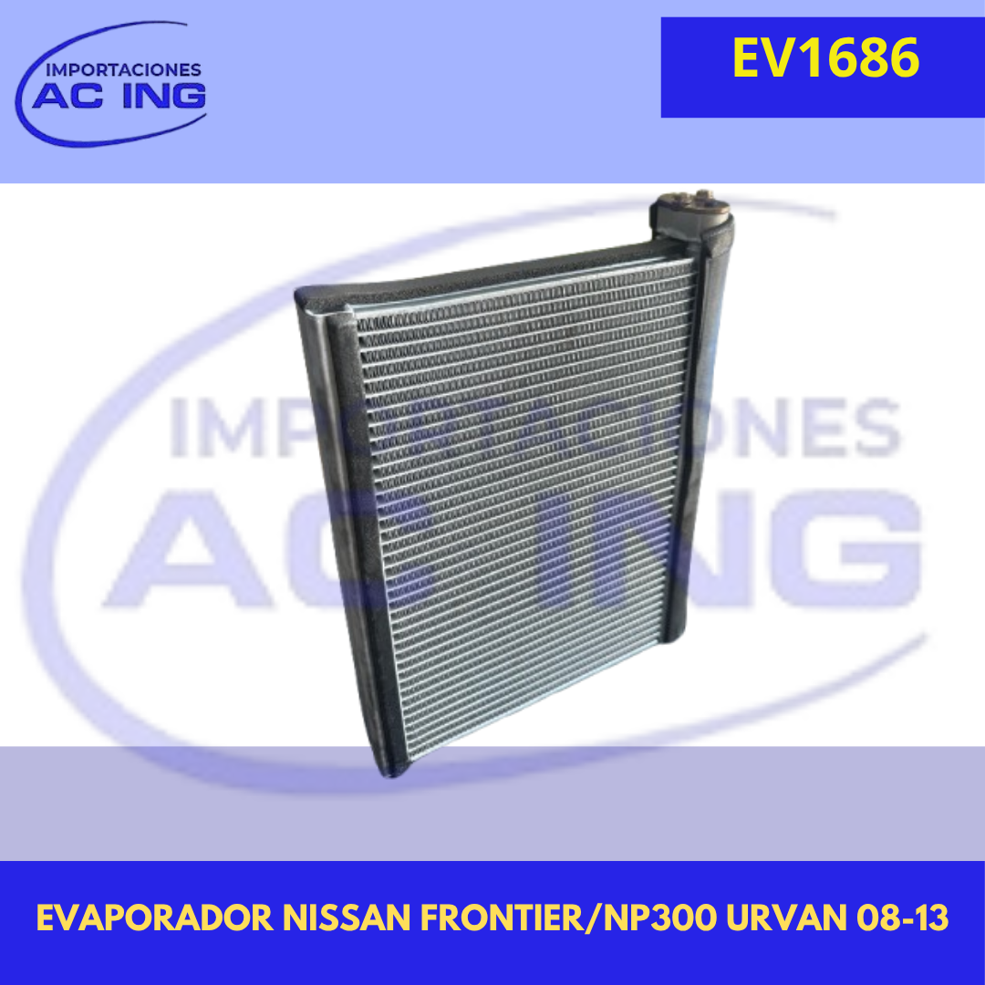 EVAPORADOR NISSAN FRONTIER/NP300 URVAN 08-13 REF EV1686