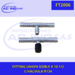 FITTING UNION DOBLE # 10 1/2 C/VALVULA R134 REF FT2006