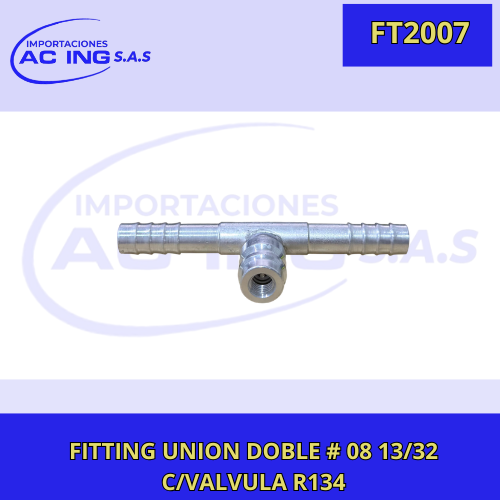FITTING UNION DOBLE# 13/32 C/VALVULA R134 REF FT2007