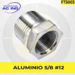 RACOR ROSCA ALUMINIO 5/8 # 12 REF FT5003
