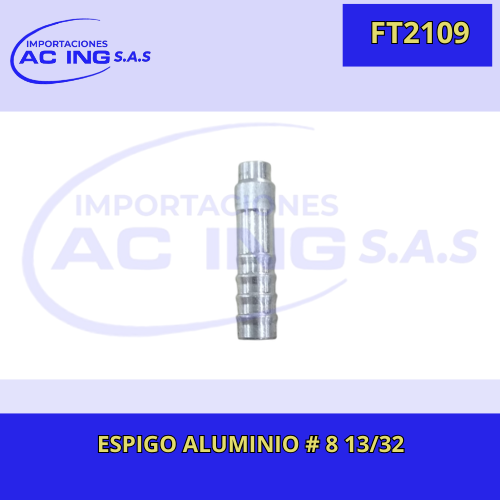 ESPIGO ALUMINIO # 8 13/32 REF FT2109